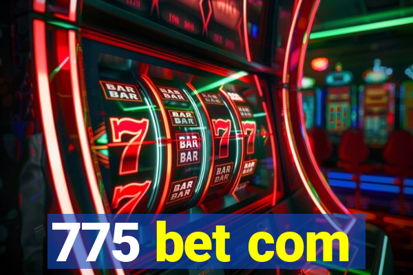 775 bet com